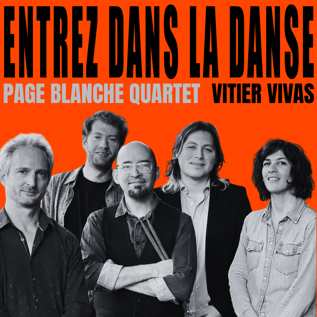 Page Blanche Quartet x Vitier Vivas – « Entrez dans la danse »